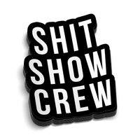 Shit Show Crew Hard Hat Decal