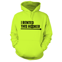 I Rented This Hooker - Safety Yellow Hoodie