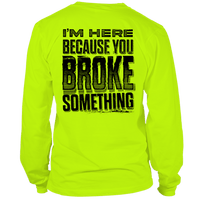 Broke Something - Long Sleeve Hi-Vis T-Shirt