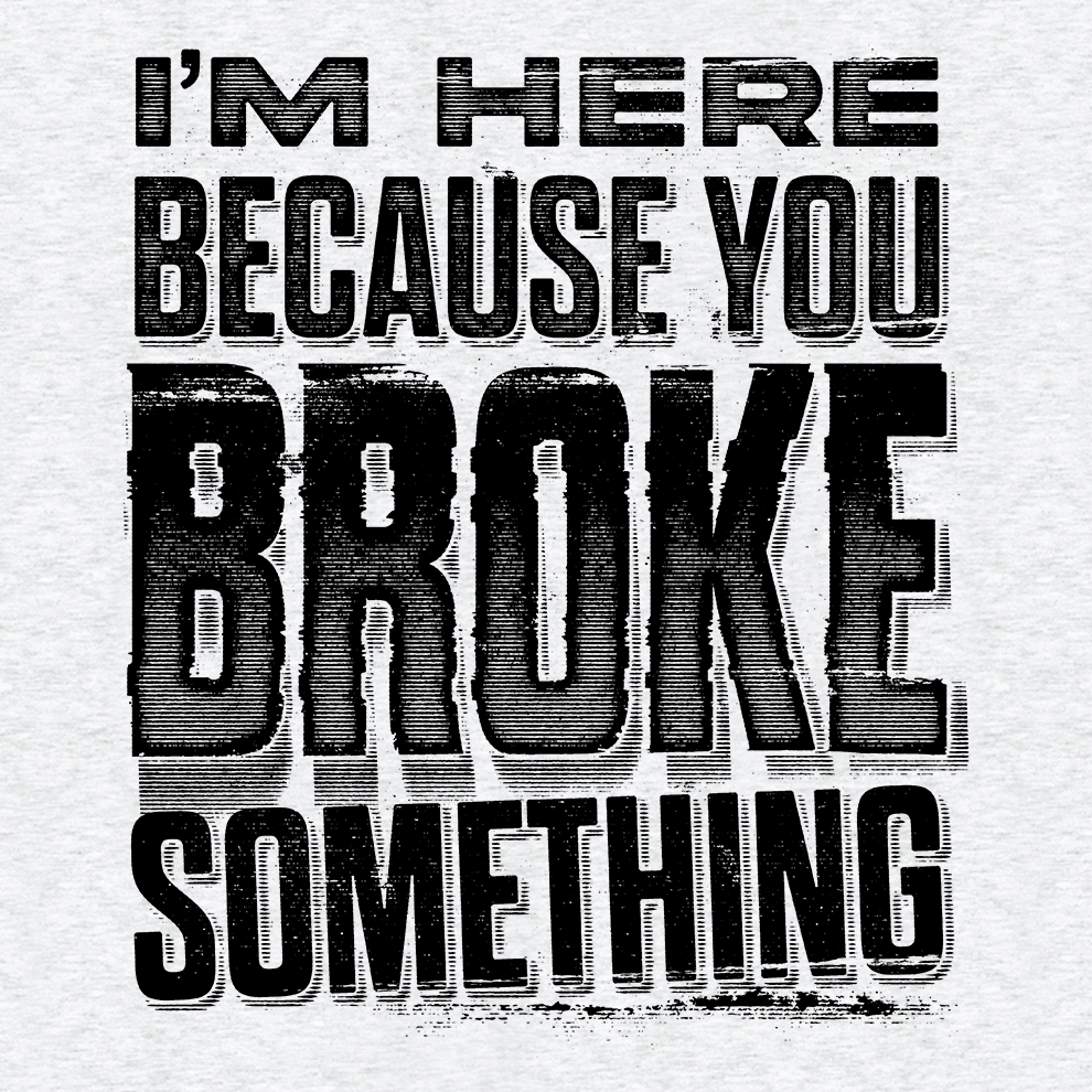 Broke Something - Safety Yellow T-Shirt