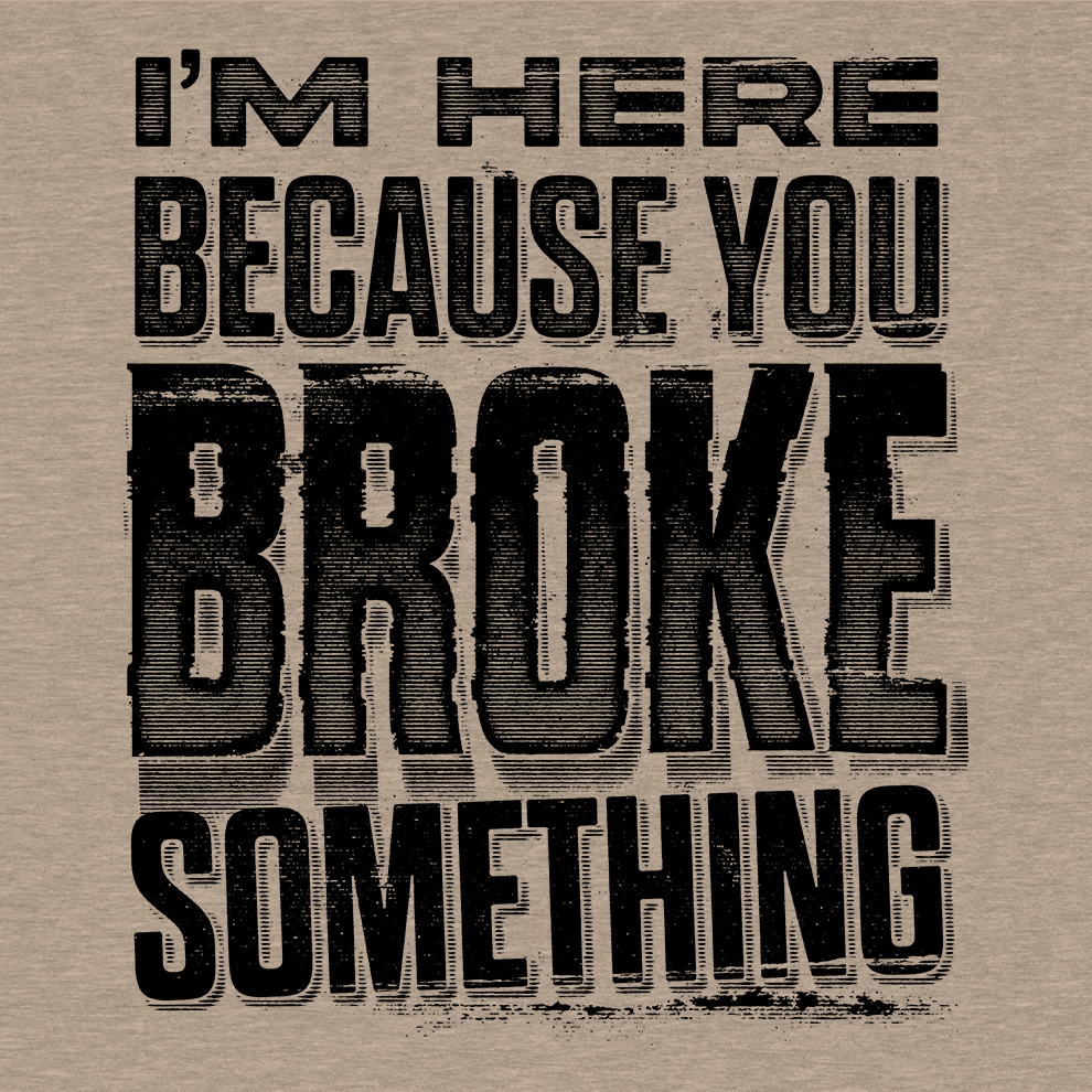 Broke Something - Safety Yellow T-Shirt