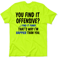 Happier Than You - Safety Yellow T-Shirt