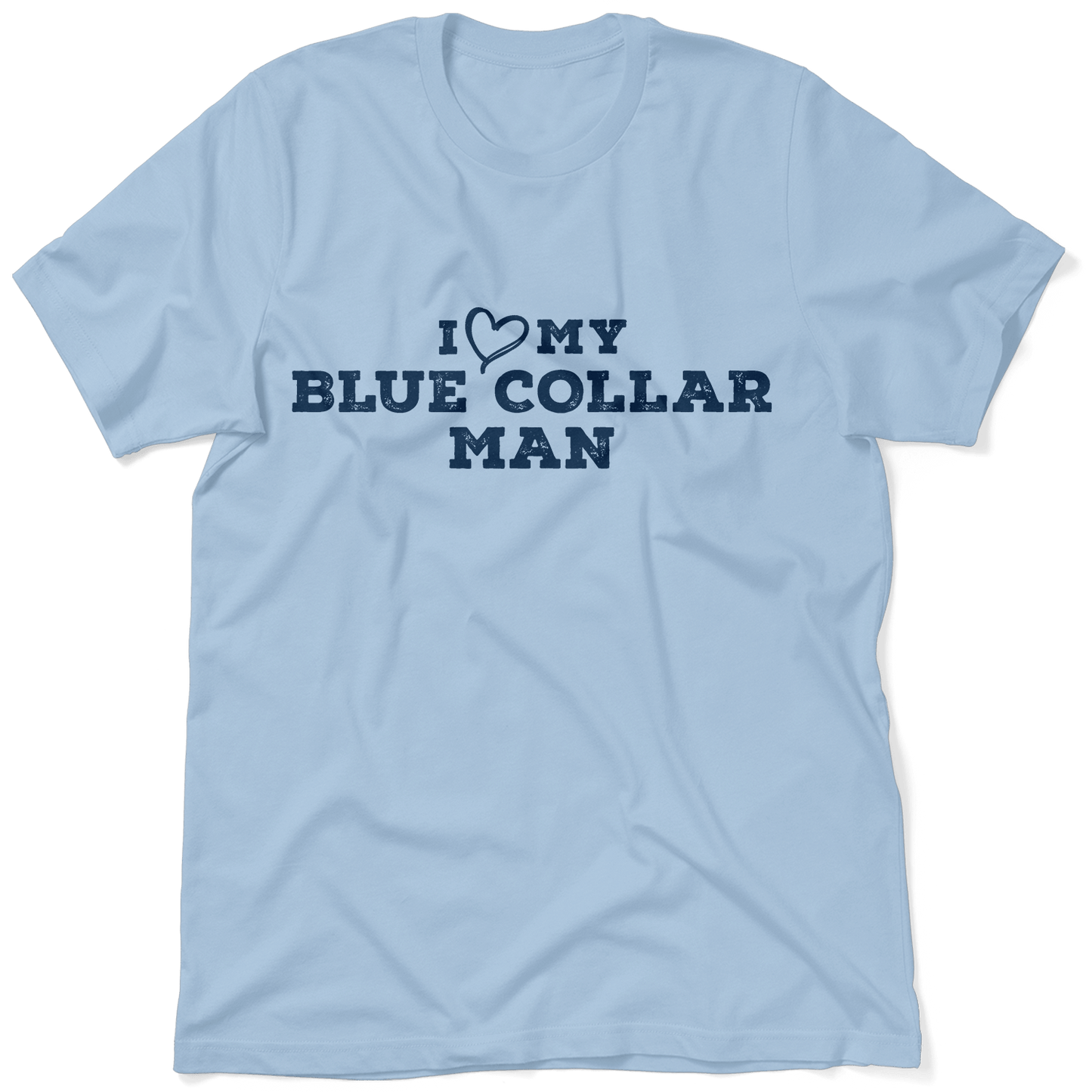 I Love My Blue Collar Man T-Shirt