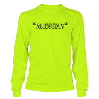 Allegedly - Long Sleeve Safety Yellow Hi-Vis