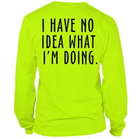 No Idea What I'm Doing - Long Sleeve Safety Hi-Vis T-Shirt