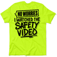 Watched the Safety Videos - Safety Workwear T-Shirt
