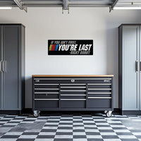 If You Ain't First You're Last Garage Wall Decal