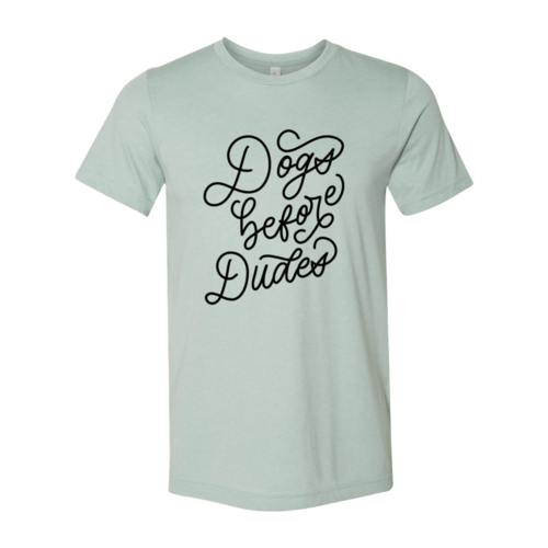 Dogs Before Dudes T-Shirt - Jaico Online Shop