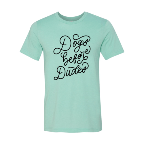 Dogs Before Dudes T-Shirt - Jaico Online Shop