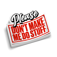 Make Me Do Stuff - Hard Hat Decal