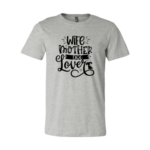 Wife Mother Dog Lover T-Shirt - Jaico Online Shop