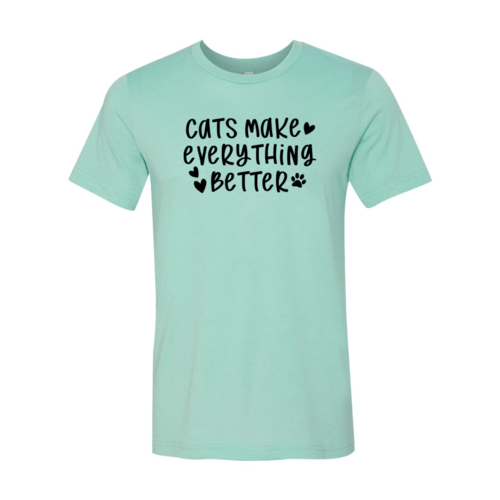 Cats Make Everything Better T-Shirt - Jaico Online Shop