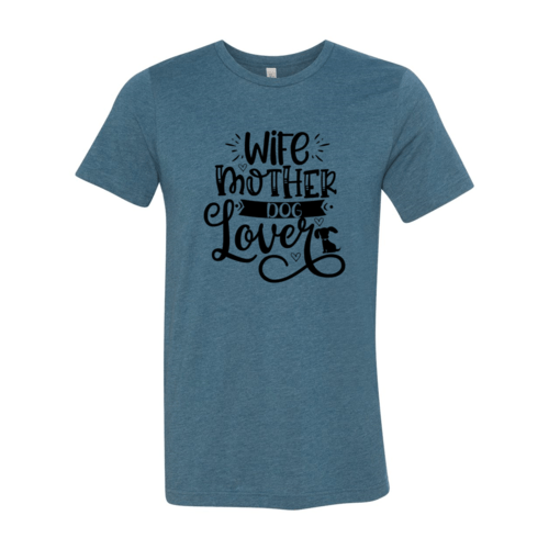 Wife Mother Dog Lover T-Shirt - Jaico Online Shop