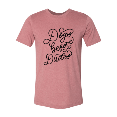 Dogs Before Dudes T-Shirt - Jaico Online Shop