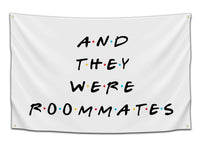 And They Were Roommates