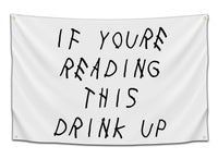 If Youre Reading This, Drink Up