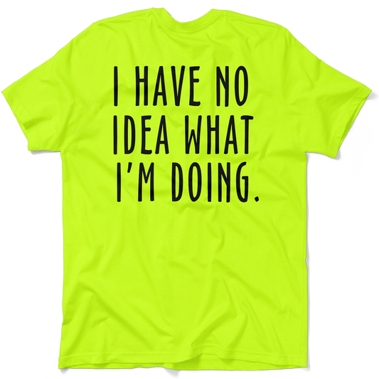 No Idea What I'm Doing - Safety Yellow Hi-Vis Pocket T-Shirt