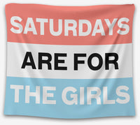 Saturdays Are For The Girls Tapestry