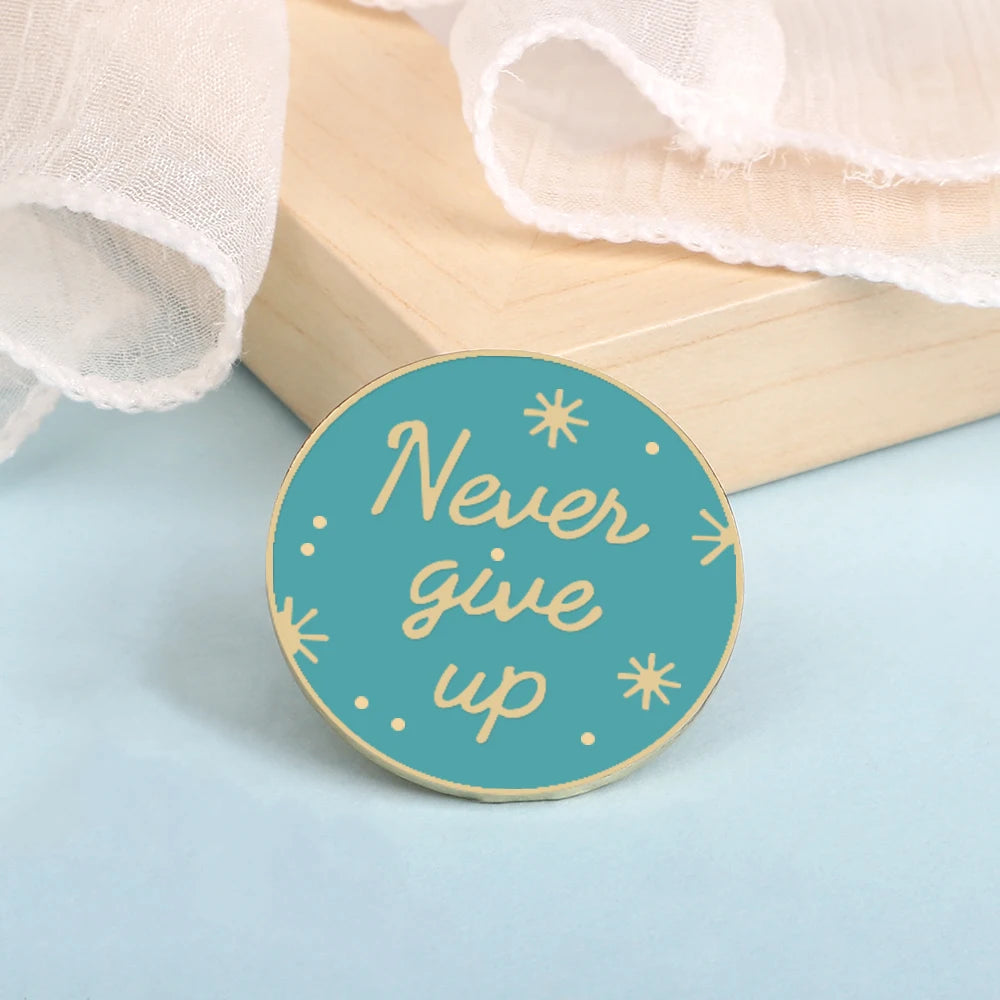 Life Motto Quotes Enamel Pins Creative ‘Never Give Up’ ‘Live in the Present’ Brooch Banner Slogan Badge Jewelry Gift for Friends