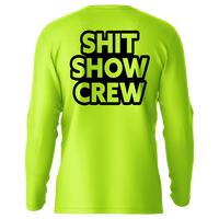 Shit Show Crew - Hi-Visibility UPF 50 Long Sleeve Sun Shirt