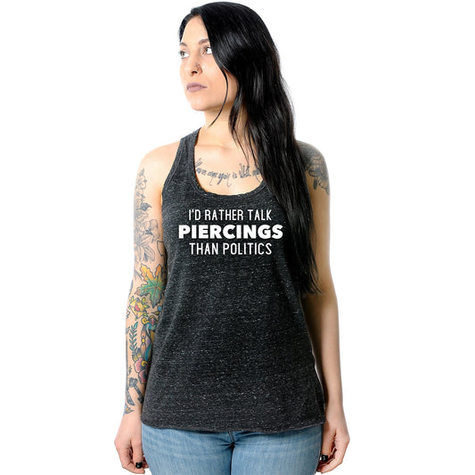 I'd Rather Talk Piercings than Politics Black Gray Cosmic Twist Back Tank Top
