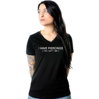 I Have Piercings You Can't See Black Tapered V-Neck Tee Shirt