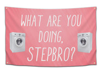 What Are You Doing Stepbro