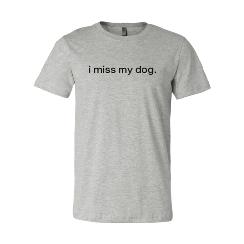 I Miss My Dog T-Shirt - Jaico Online Shop