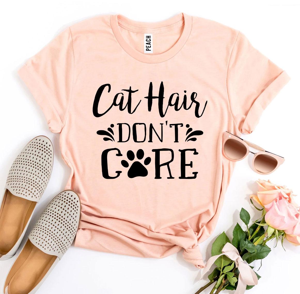 Cat Hair Don't Care T-Shirt - Jaico Online Shop