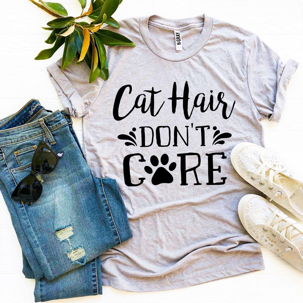 Cat Hair Don't Care T-Shirt - Jaico Online Shop