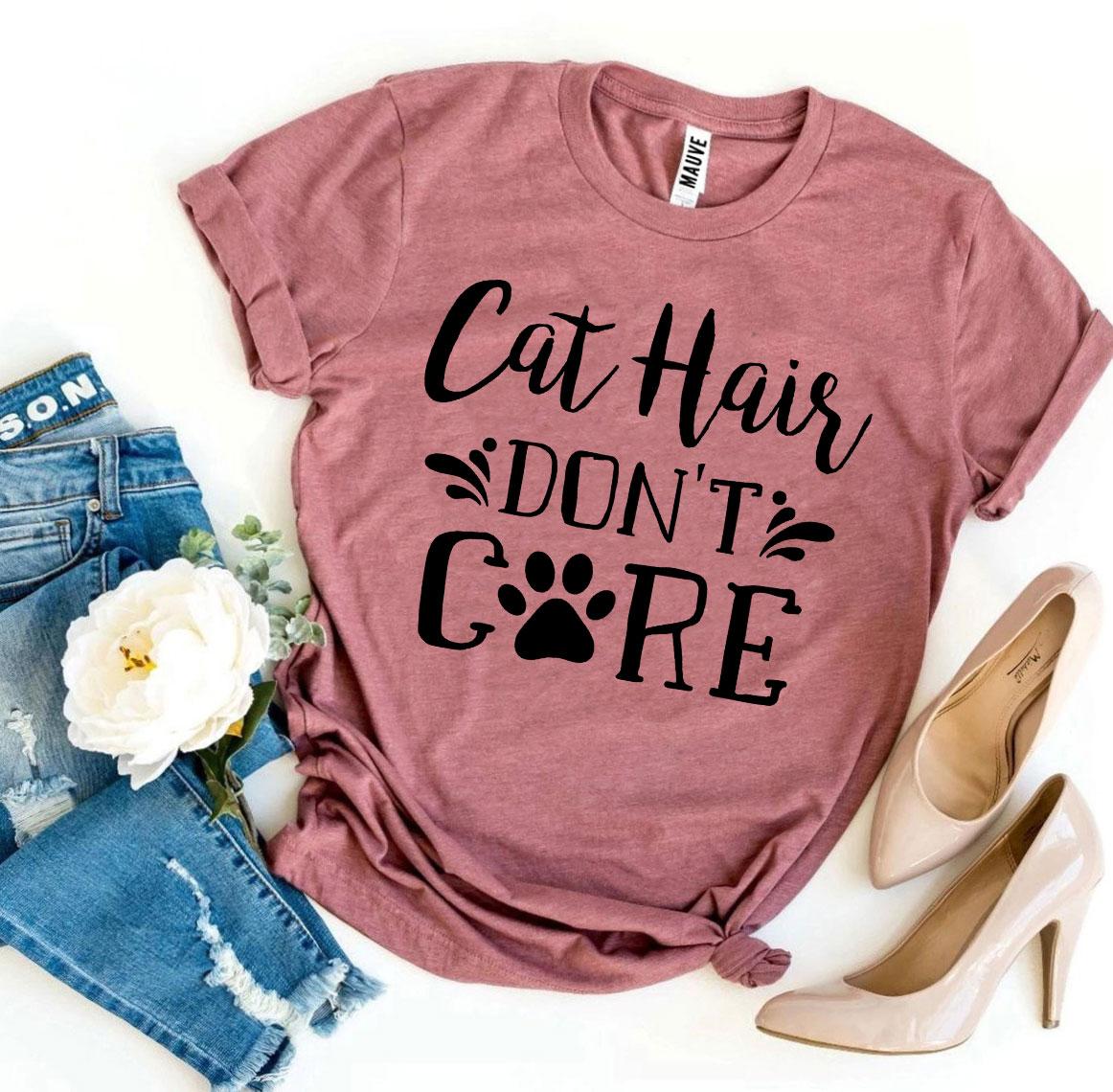 Cat Hair Don't Care T-Shirt - Jaico Online Shop