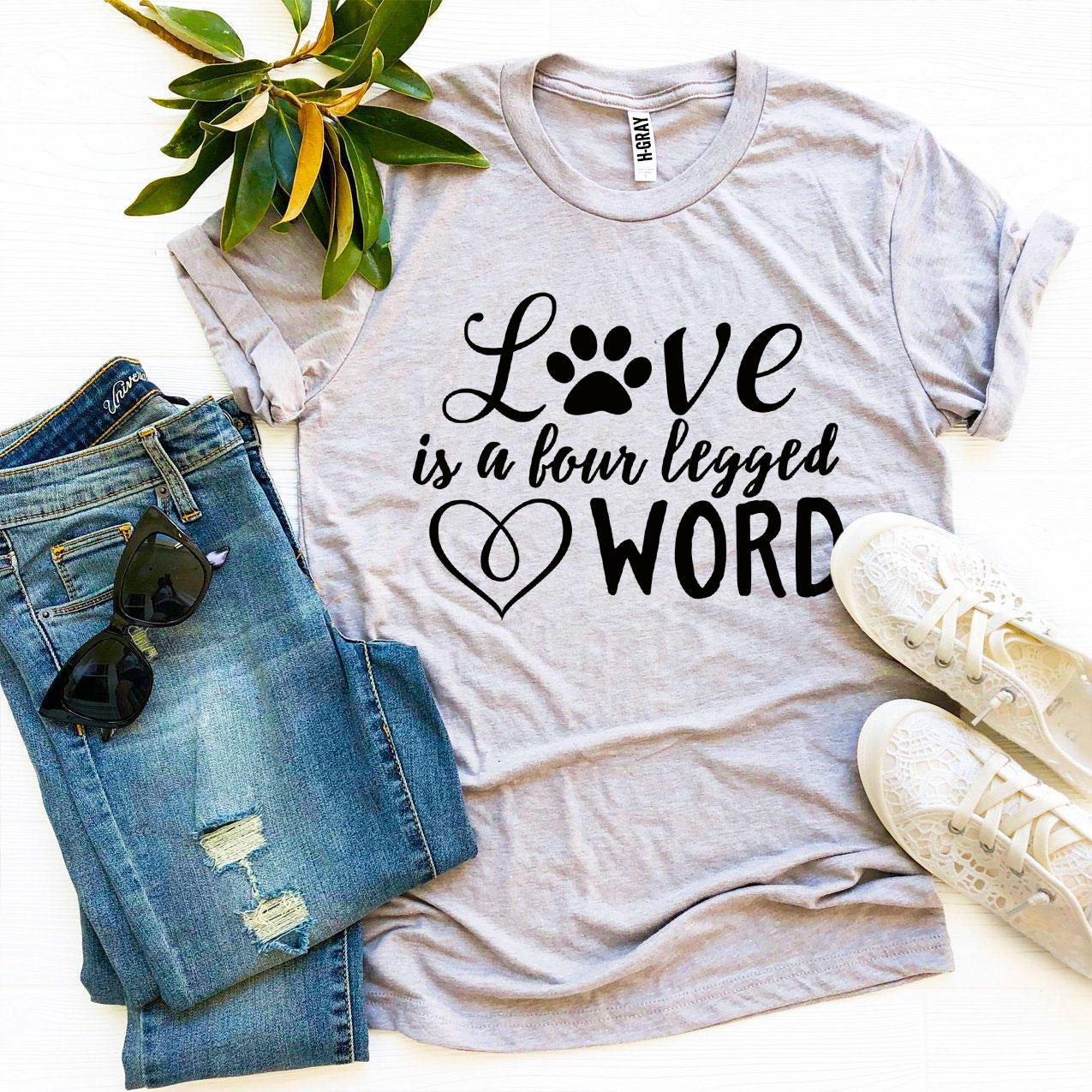 Love Is a Four Legged Word T-Shirt - Jaico Online Shop