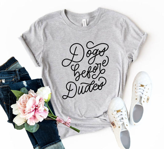 Dogs Before Dudes T-Shirt - Jaico Online Shop