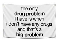 Only Drug Problem