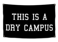 This is a Dry Campus