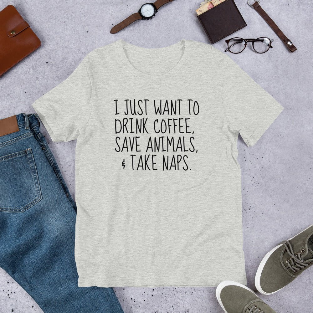 I Just Want To Drink Coffee, Save Animals, & Take Naps T-Shirt - Jaico Online Shop
