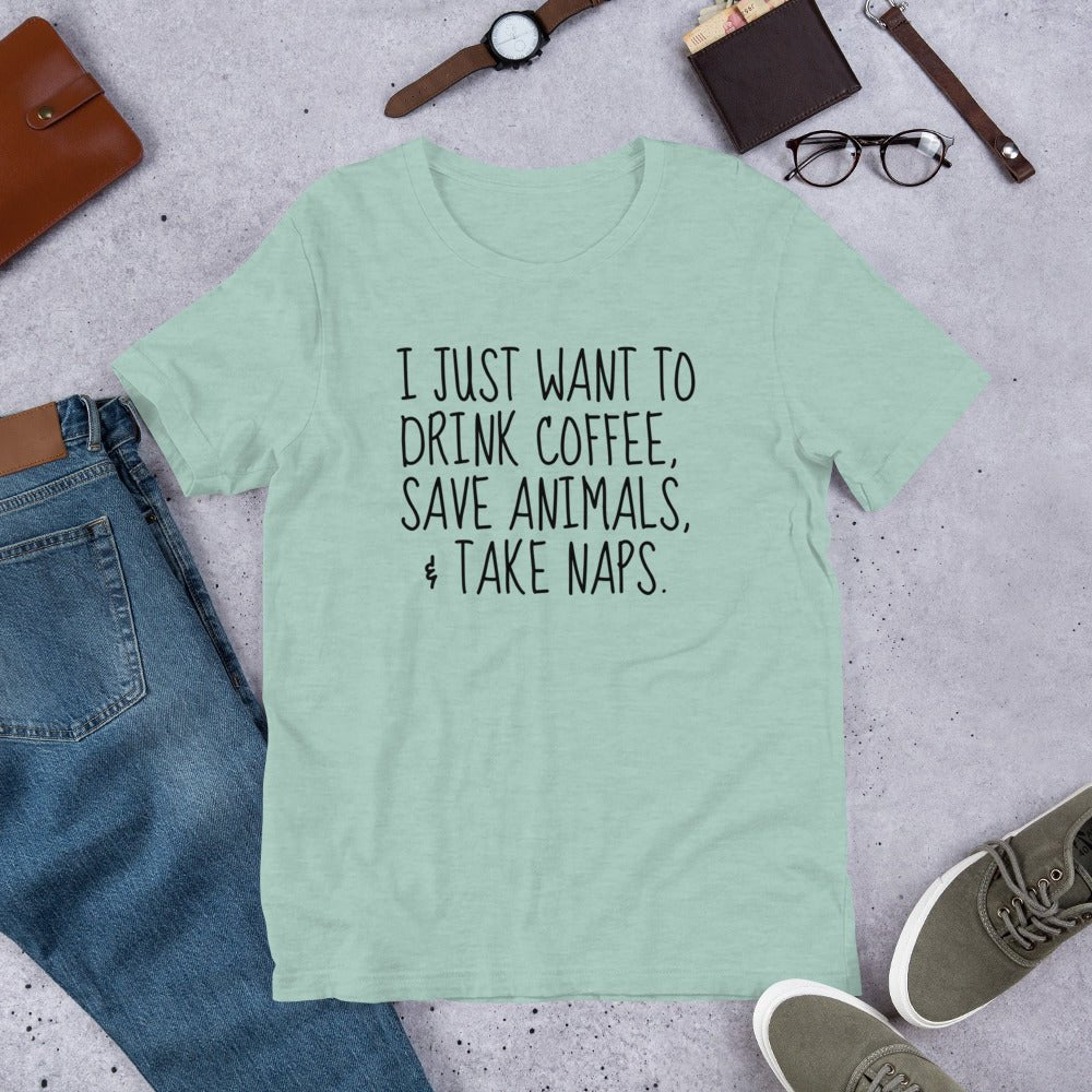 I Just Want To Drink Coffee, Save Animals, & Take Naps T-Shirt - Jaico Online Shop